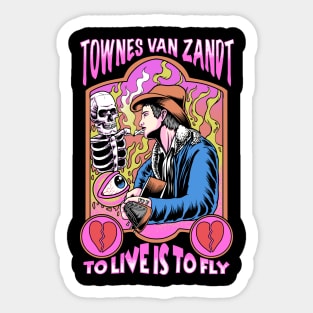 Townes Van Zandt to Live is to Fly Sticker